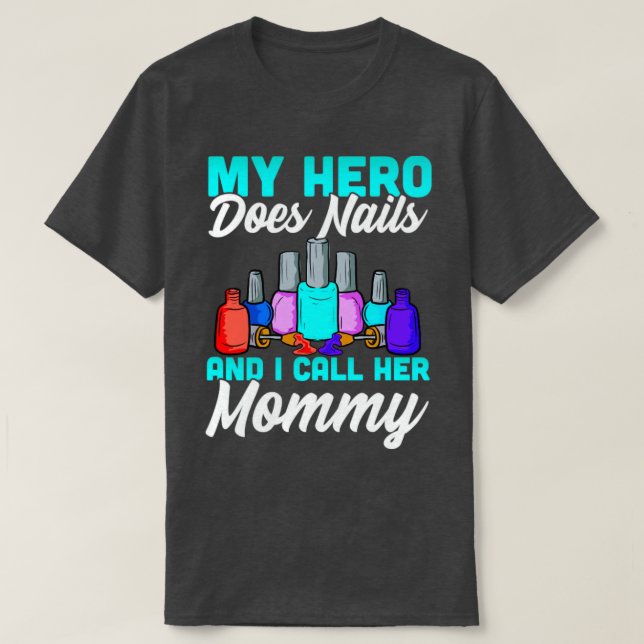 Nail Tech Mummy Design for Women Nail Technicians T-Shirt (Design Front)