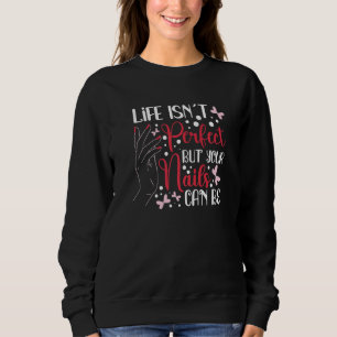 Nail Tech Nail Technician Manicurist Nails Artist  Sweatshirt