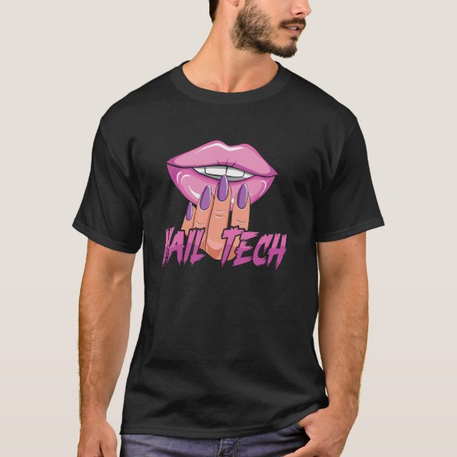 Nail Tech Quote Work Uniform Nail Polish Nail Tech T-Shirt (Front)