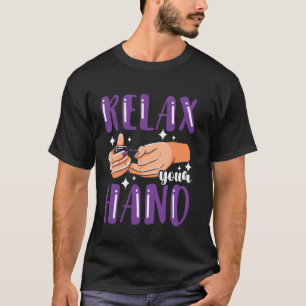 Nail Tech Quote Work Uniform Nail Polish Relax You T-Shirt