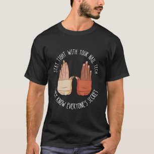 Nail Tech Stay Tight With Your Nail Manicurist Nai T-Shirt