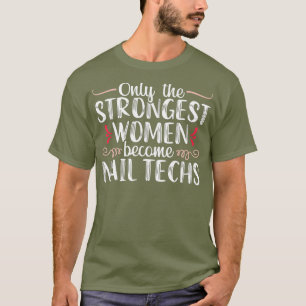 Nail Tech Technician Funny Strongest manicurist T-Shirt