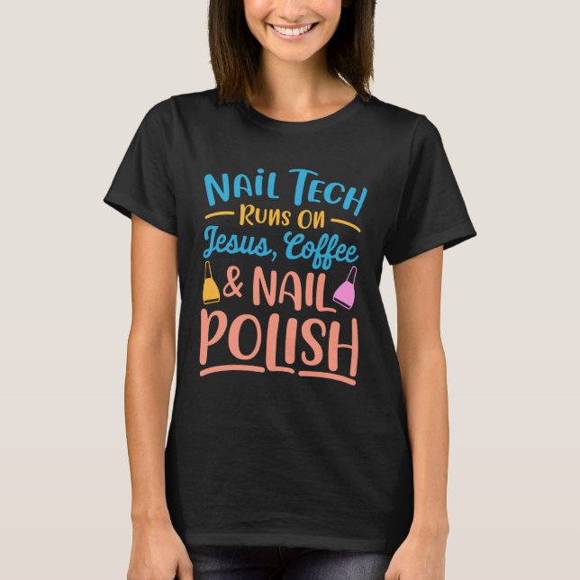 Nail Technician  For Women Nail Tech T-Shirt (Front)