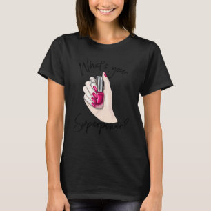 Nail Technician Girl Showing Nail Polish For Women T-Shirt
