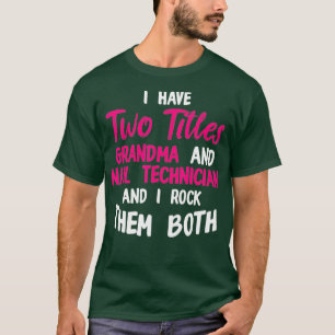 Nail Technician Grandma Nail Tech Artist T-Shirt