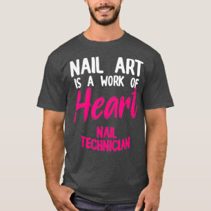 Nail Technician Heart Nail Tech Artist T-Shirt