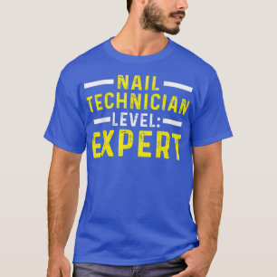 Nail Technician Level Nail Tech Artist T-Shirt