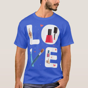 Nail Technician Love Nail Tech Artist Manicurist T-Shirt