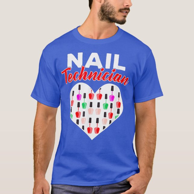 Nail Technician Love Polish Nail Tech Artist DA1 T-Shirt (Front)