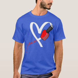 Nail Technician Love Polishes Nail Tech Artist T-Shirt