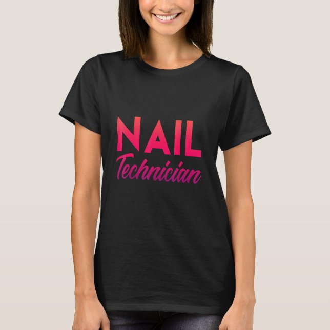 Nail Technician Nail Tech Artist Manicurist 5 T-Shirt (Front)