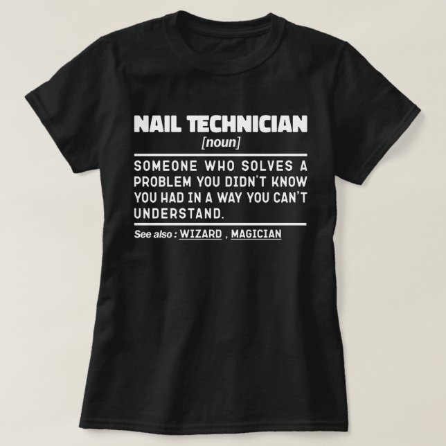 Nail Technician Noun Makeup Artsit Appreciation T-Shirt (Design Front)