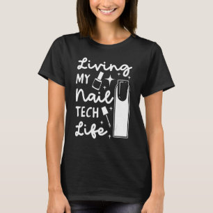 Nail Technician Professional Manicurists Tech Arti T-Shirt