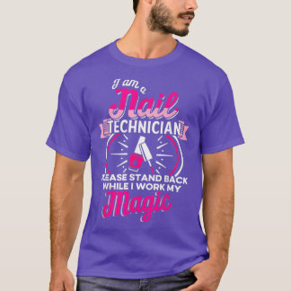 Nail Technician Stand Back Nail Tech Artist T-Shirt
