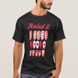 Nail Techs Nailed It With Nail Art T-Shirt