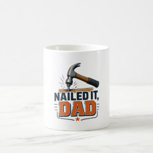 Nailed It Dad Funny Hammer Coffee Mug for Handyman