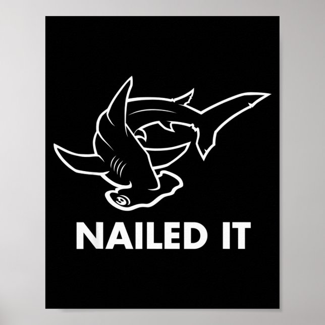 Nailed It - Funny Hammerhead Shark  Poster (Front)