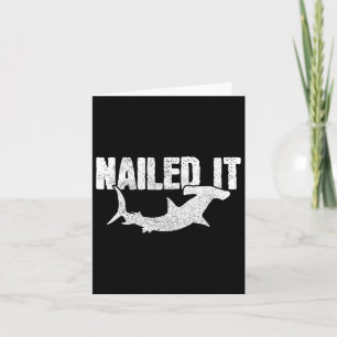 Nailed It Hammerhead Shark Funny Fishing Fisherman Card