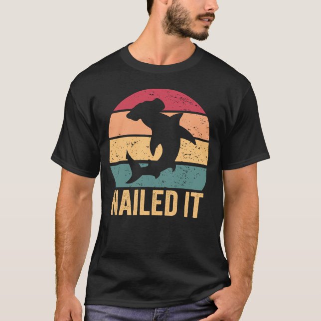 Nailed It Hammerhead Shark Retro Hammerhead T-Shirt (Front)