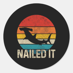 Nailed It Hammerhead Shark Vintage Funny Fishing G Classic Round Sticker