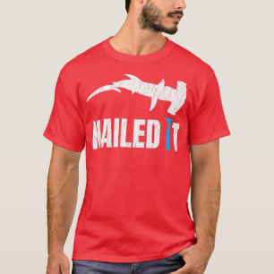 Nailed It Hammerhead SharkFunny Shark Hammering Na T-Shirt