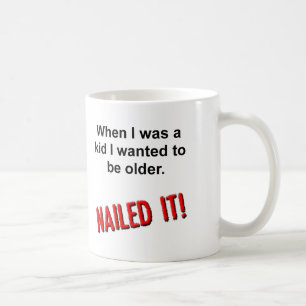 Nailed it Older Funny Mug