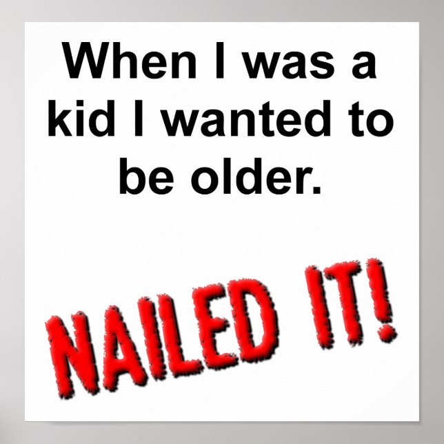 Nailed it Older Funny Poster (Front)