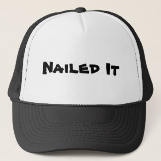 Nailed It Trucker Hat