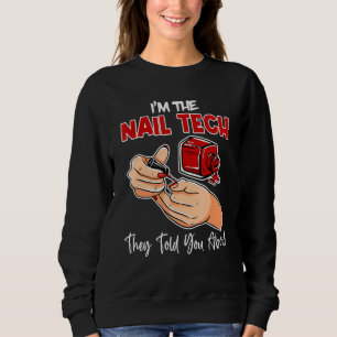 Nails Pay My Bills Manicurist Technician Mani Pedi Sweatshirt
