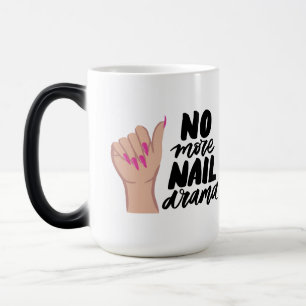 NAILS QUOTE DESIGN MAGIC MUG