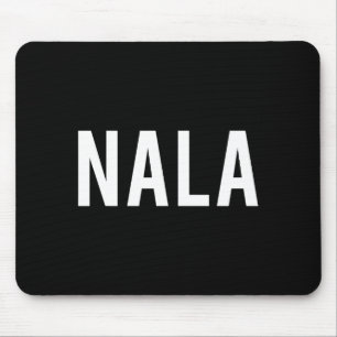 Nala - Cool New Funny Name Fan Gift Tee Mouse Pad