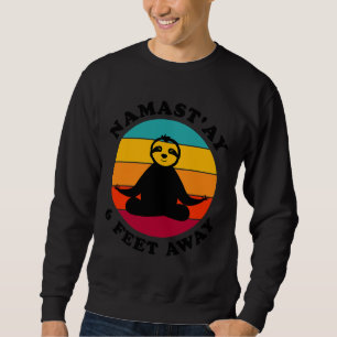 Namastay 6 Feet Away Sloth Yoga Social Sweatshirt