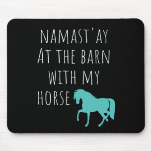 Namastay At The Barn With My Horse Horseback Ridin Mouse Pad