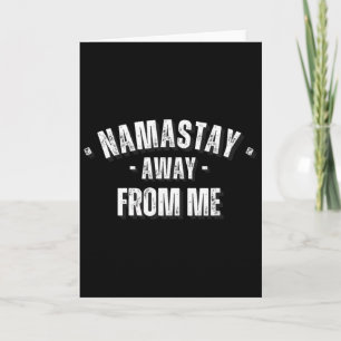 Namastay Away From Me Funny Yoga Namaste  Card