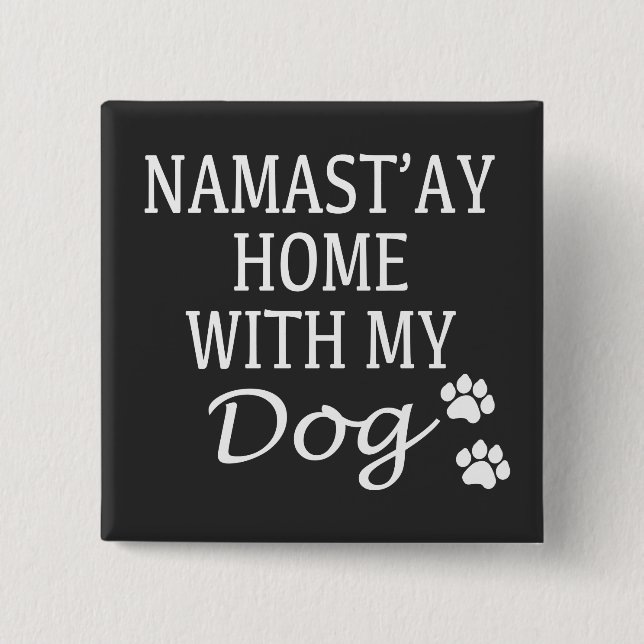 Namastay Home With My Dog 15 Cm Square Badge (Front)