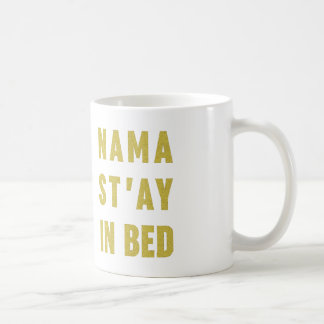 Namastay in Bed Funny Coffee Mug
