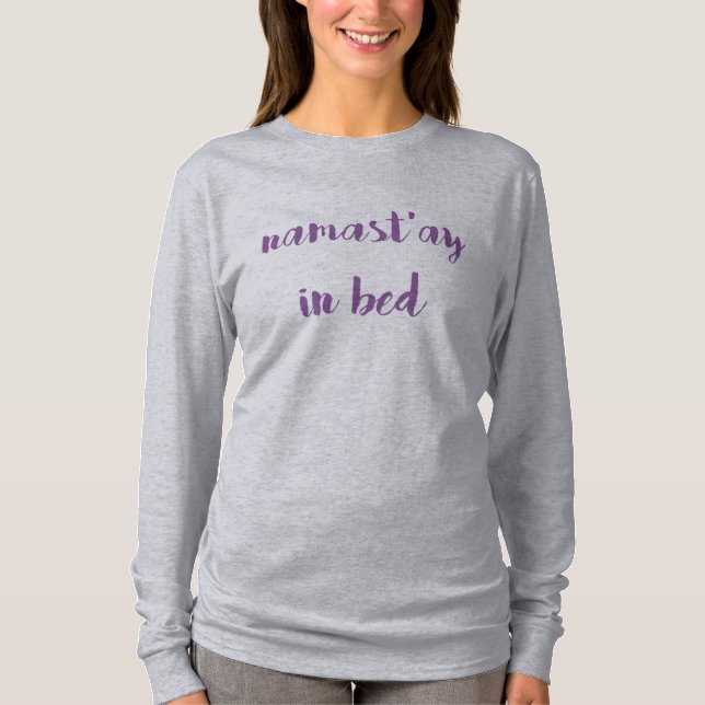 Namast'ay in Bed Tee (Front)