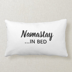 Namastay in bed throw pillow