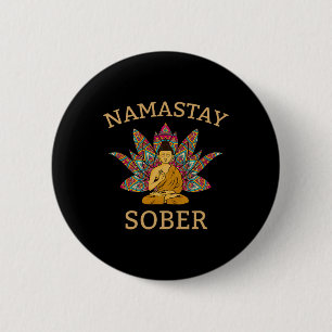 Namastay Sober , Funny Sobriety Yoga 6 Cm Round Badge