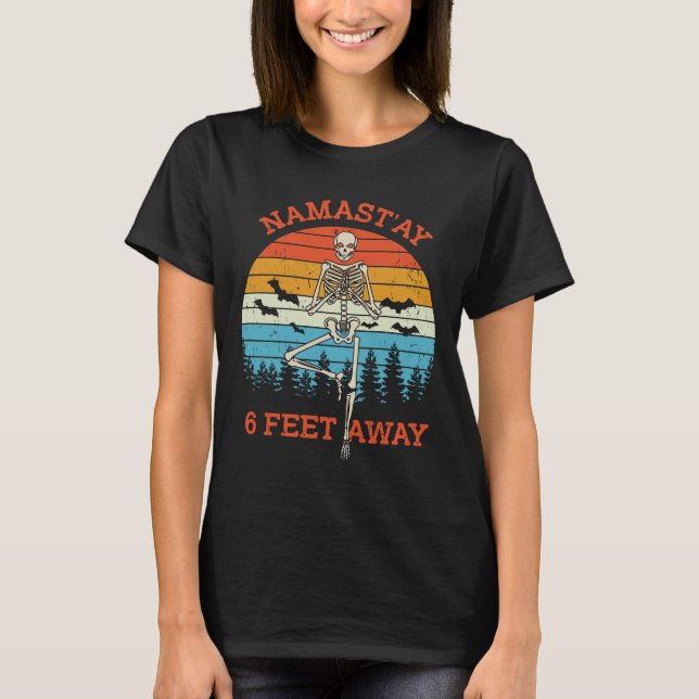 Namaste 6 Feet Away Funny Halloween Yoga T-Shirt (Front)
