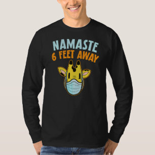 Namaste 6 Feet Away Giraffe Facemask Social Dista T-Shirt