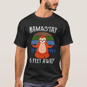 Namaste 6 Feet Away Sloth For Men Women Girls Boys T-Shirt