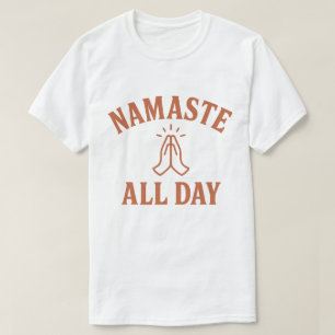Namaste All Day Yoga Meditation Spiritual T-Shirt