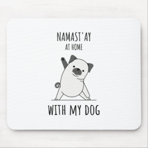 Namaste At Home With My Dog Mouse Pad