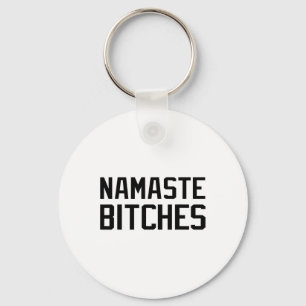 Namaste Es Funny Yoga Namaste Btches  Key Ring