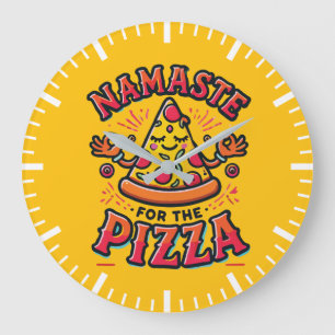 Namaste for the Pizza - Funny Yoga Large Clock