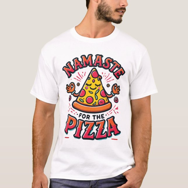 Namaste for the Pizza - Funny Yoga T-Shirt (Front)
