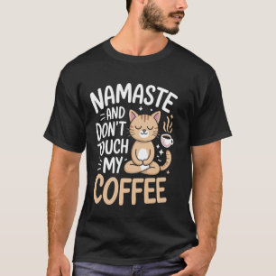 Namaste Funny Coffee Yoga Relaxed Moms Mum Motheru T-Shirt