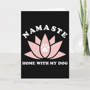 Namaste Home With My Dog Funny Yoga Gift For Women Card