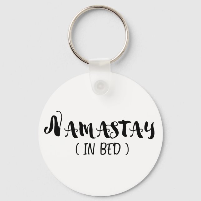 Namaste in Bed Key Ring (Front)